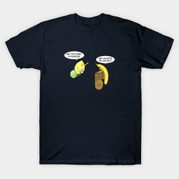 Beware of the citrus press! T-Shirt by shackledlettuce